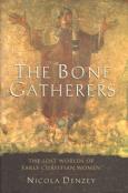 The Bone Gatherers: The Lost Worlds of Early Christian Women