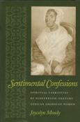 Sentimental Confessions: Spiritual Narratives of Nineteenth-Century African American Women