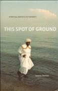 This Spot of Ground: Spiritual Baptists in Toronto