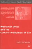 Womanist Ethics and the Cultural Production of Evil