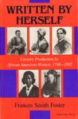 Written By Herself: Literary Production by African American Women, 1746-1892